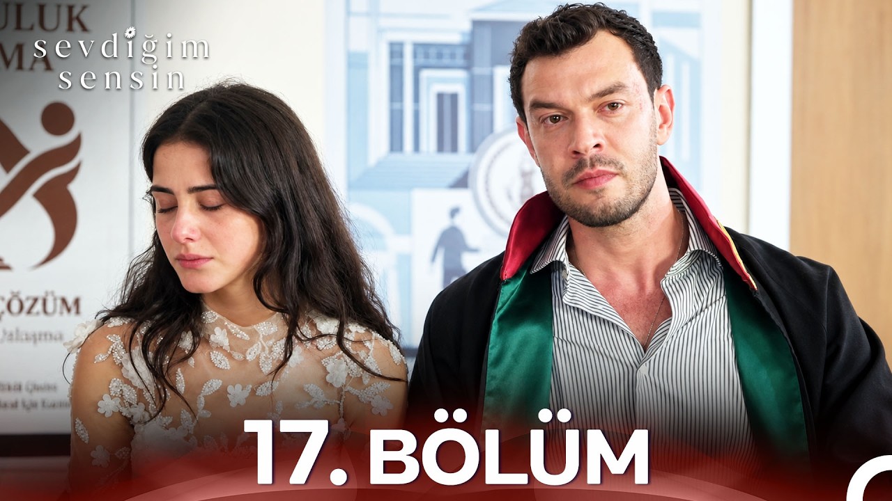 Sevdiğim Sensin Episode 17